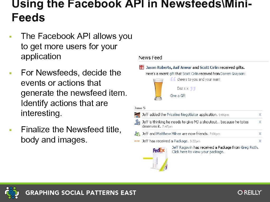 Using the Facebook API in NewsfeedsMini. Feeds § The Facebook API allows you to