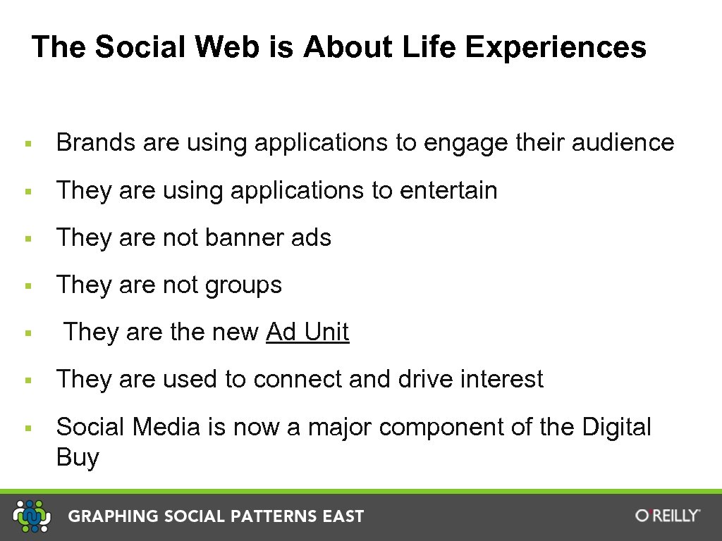 The Social Web is About Life Experiences § Brands are using applications to engage