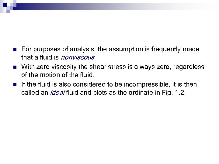 n n n For purposes of analysis, the assumption is frequently made that a