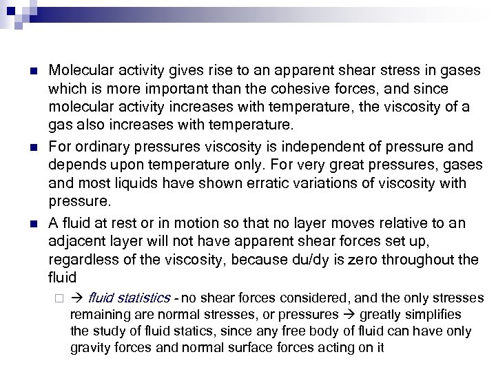 n n n Molecular activity gives rise to an apparent shear stress in gases