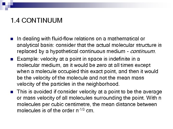 1. 4 CONTINUUM n n n In dealing with fluid-flow relations on a mathematical