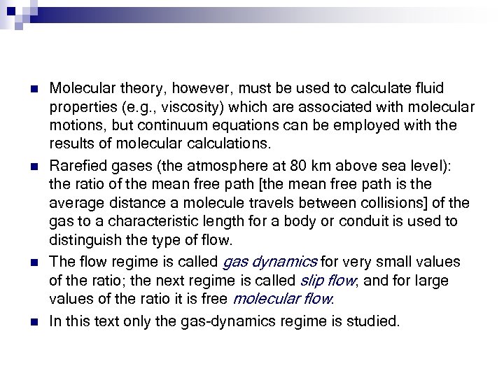 n n Molecular theory, however, must be used to calculate fluid properties (e. g.