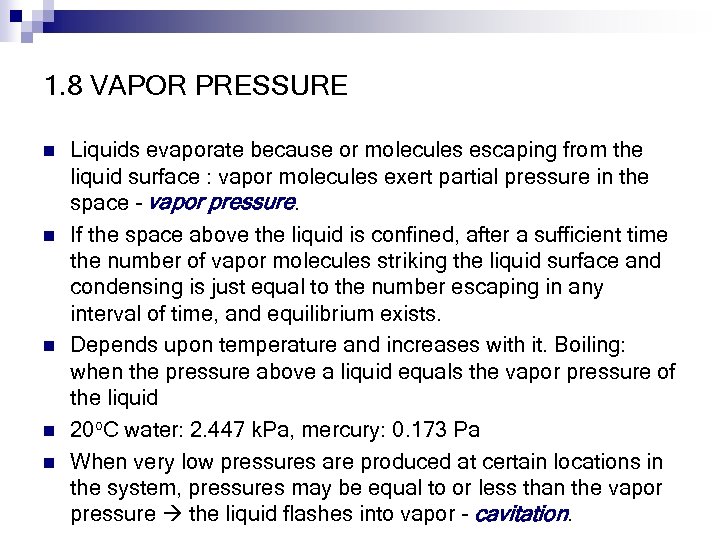 1. 8 VAPOR PRESSURE n n n Liquids evaporate because or molecules escaping from