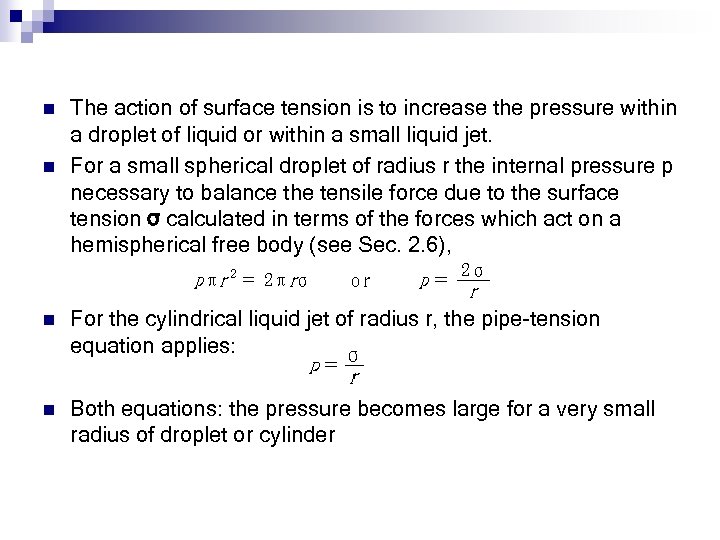 n n The action of surface tension is to increase the pressure within a