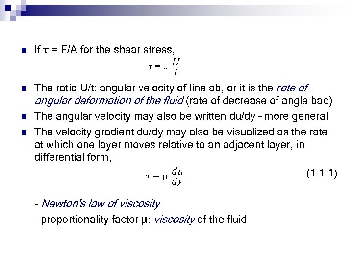 n If τ = F/A for the shear stress, n The ratio U/t: angular