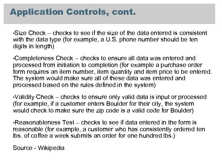 Application Controls, cont. • Size Check – checks to see if the size of