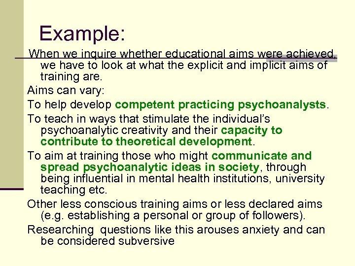 Example: When we inquire whether educational aims were achieved, we have to look at