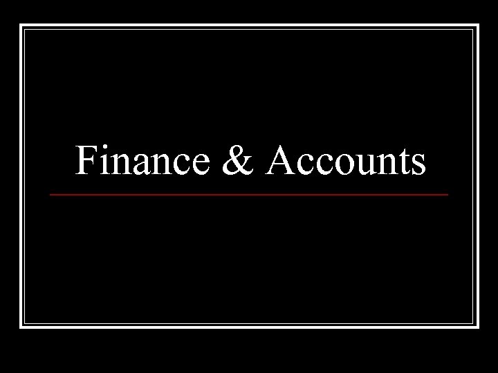 Finance & Accounts 