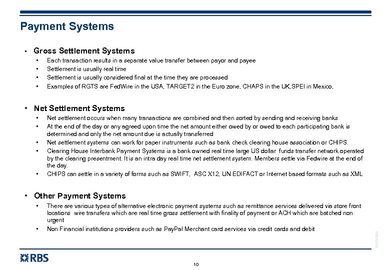 Payment Systems • Gross Settlement Systems • Each transaction results in a separate value