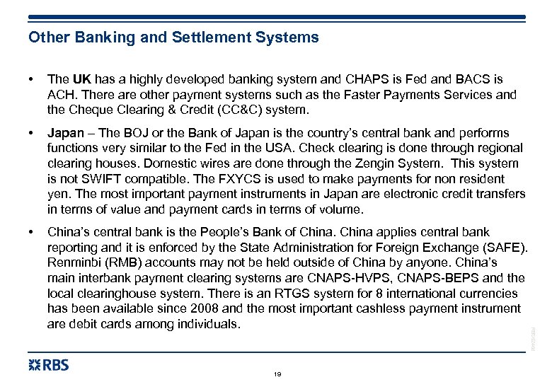 Other Banking and Settlement Systems The UK has a highly developed banking system and