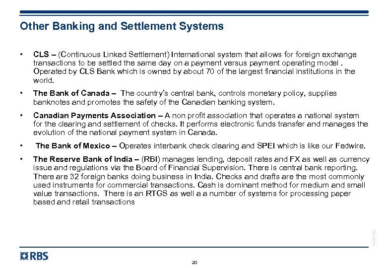 Other Banking and Settlement Systems • CLS – (Continuous Linked Settlement) International system that