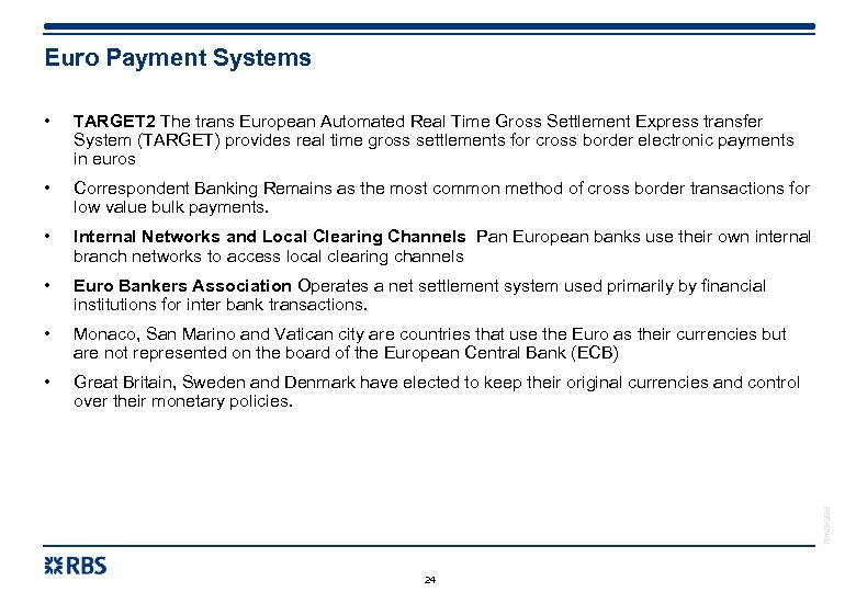 Euro Payment Systems • TARGET 2 The trans European Automated Real Time Gross Settlement