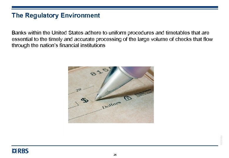 The Regulatory Environment Banks within the United States adhere to uniform procedures and timetables