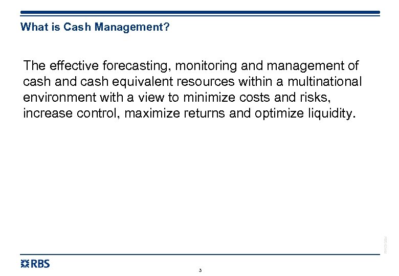 What is Cash Management? The effective forecasting, monitoring and management of cash and cash