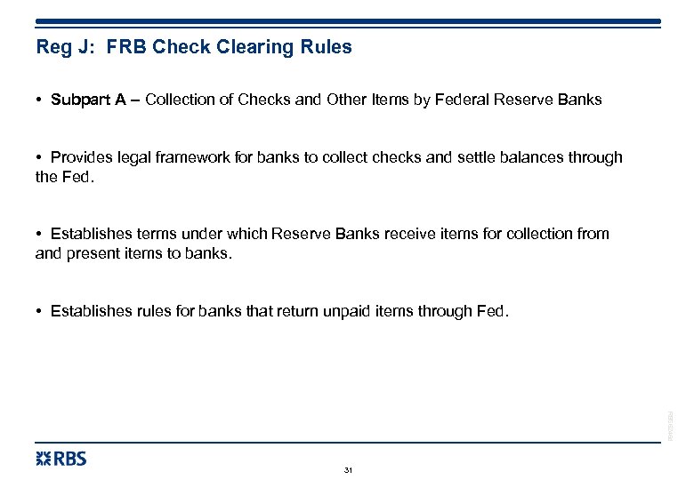 Reg J: FRB Check Clearing Rules • Subpart A – Collection of Checks and