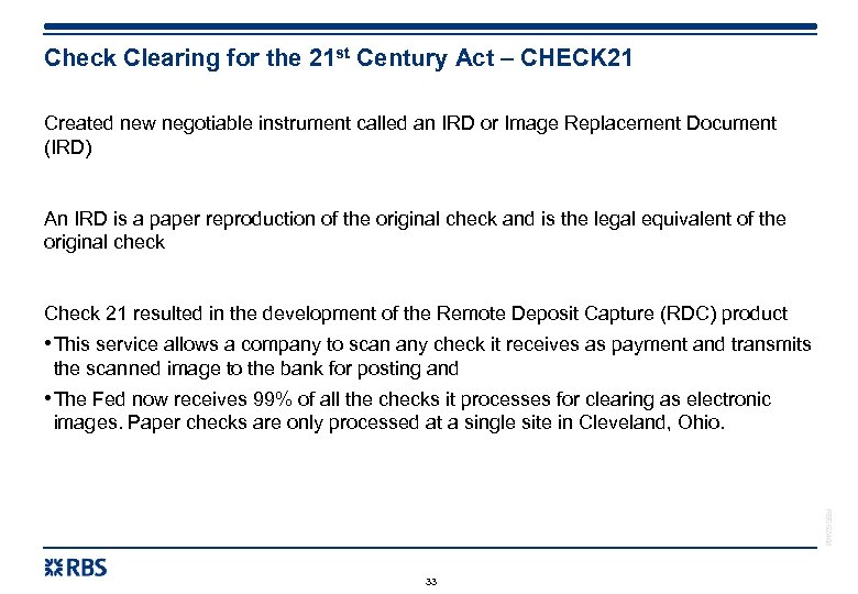 Check Clearing for the 21 st Century Act – CHECK 21 Created new negotiable