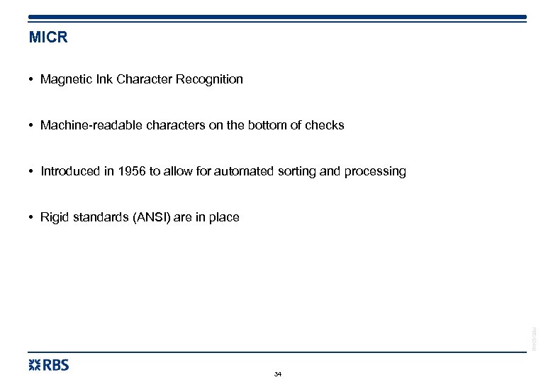 MICR • Magnetic Ink Character Recognition • Machine-readable characters on the bottom of checks