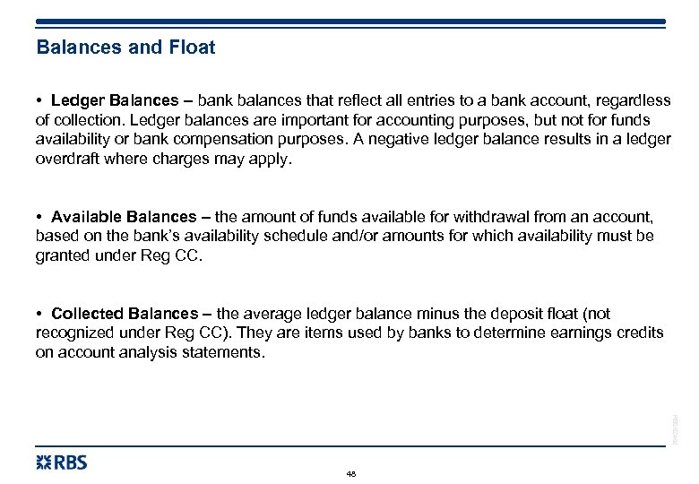 Balances and Float • Ledger Balances – bank balances that reflect all entries to