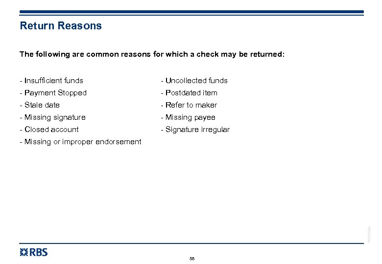 Return Reasons The following are common reasons for which a check may be returned: