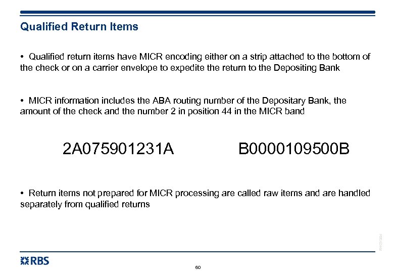 Qualified Return Items • Qualified return items have MICR encoding either on a strip