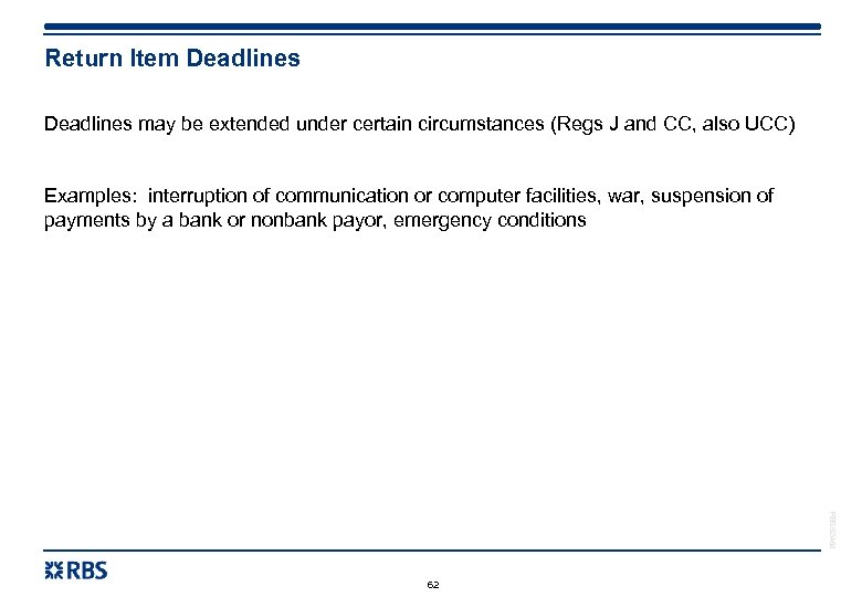 Return Item Deadlines may be extended under certain circumstances (Regs J and CC, also