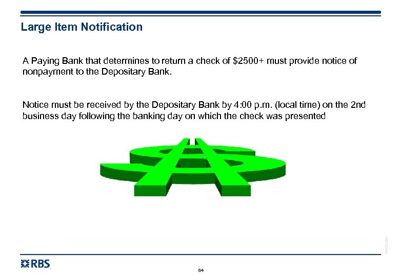 Large Item Notification A Paying Bank that determines to return a check of $2500+