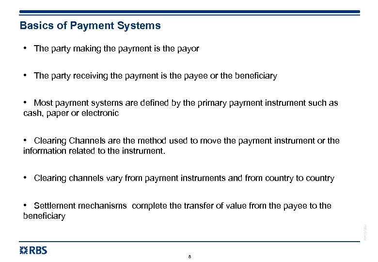 Basics of Payment Systems • The party making the payment is the payor •