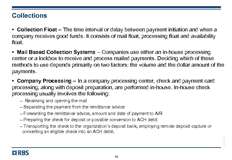 Collections • Collection Float – The time interval or delay between payment initiation and