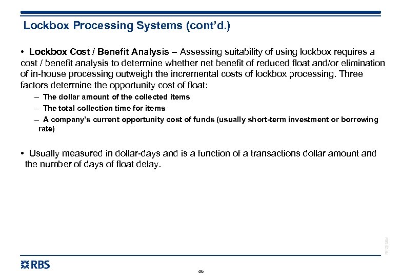 Lockbox Processing Systems (cont’d. ) • Lockbox Cost / Benefit Analysis – Assessing suitability