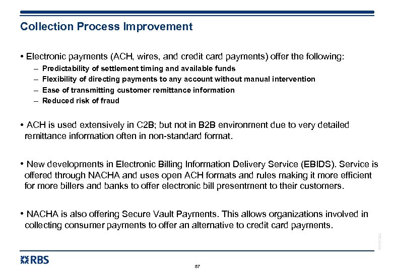 Collection Process Improvement • Electronic payments (ACH, wires, and credit card payments) offer the