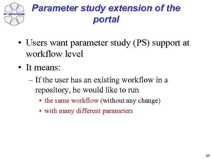 Parameter study extension of the portal • Users want parameter study (PS) support at