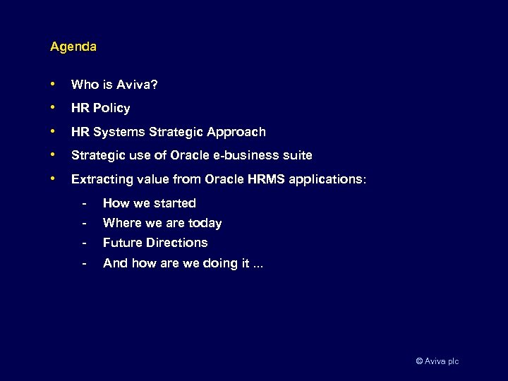 Agenda • Who is Aviva? • HR Policy • HR Systems Strategic Approach •