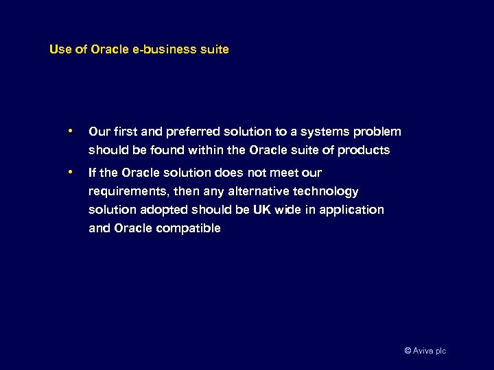 Use of Oracle e-business suite • Our first and preferred solution to a systems