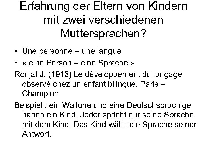 Erfahrung der Eltern von Kindern mit zwei verschiedenen Muttersprachen? • Une personne – une