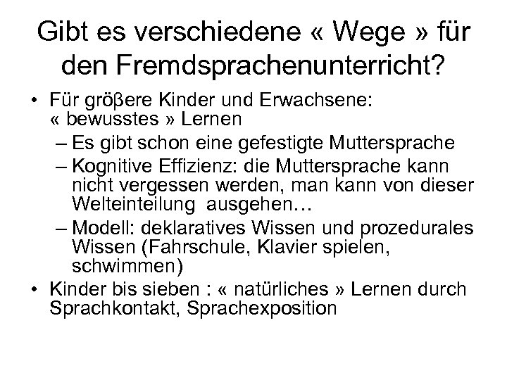 Gibt es verschiedene « Wege » für den Fremdsprachenunterricht? • Für gröβere Kinder und