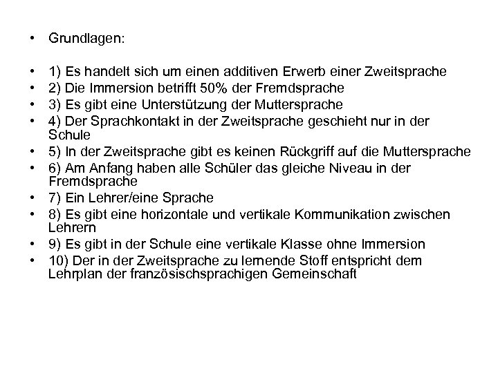  • Grundlagen: • • • 1) Es handelt sich um einen additiven Erwerb