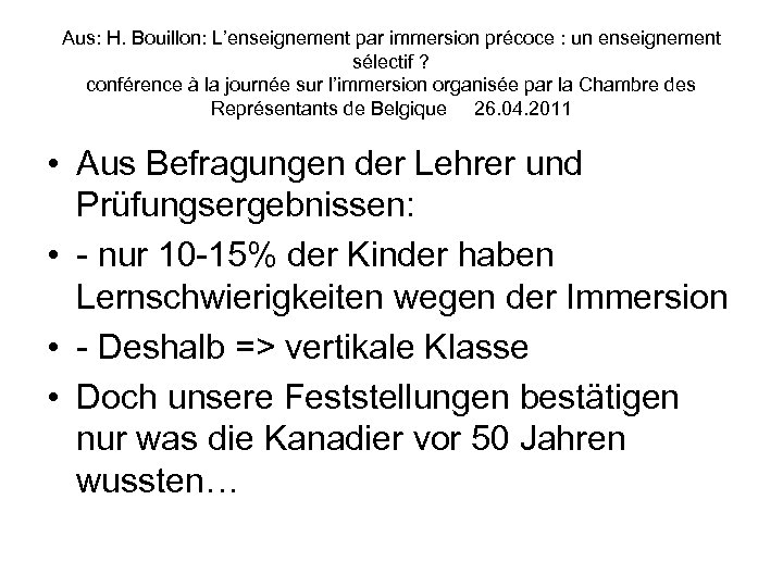 Aus: H. Bouillon: L’enseignement par immersion précoce : un enseignement sélectif ? conférence à
