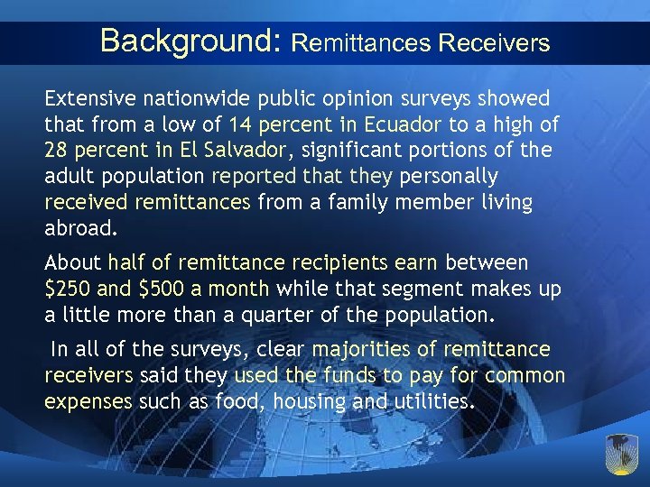 Background: Remittances Receivers Extensive nationwide public opinion surveys showed that from a low of