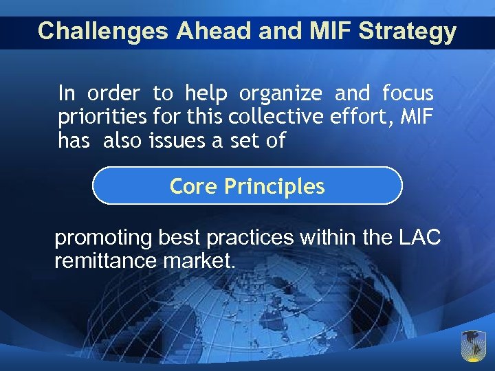 Challenges Ahead and MIF Strategy In order to help organize and focus priorities for