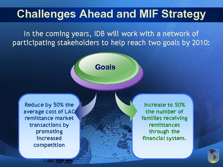 Challenges Ahead and MIF Strategy In the coming years, IDB will work with a