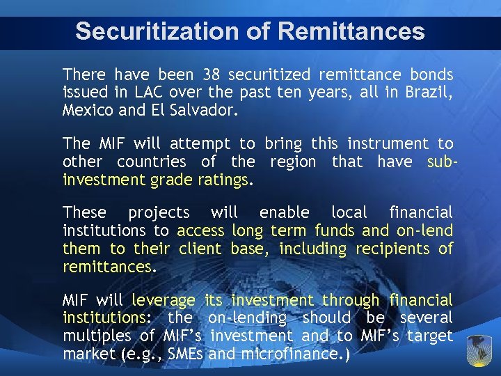 Securitization of Remittances There have been 38 securitized remittance bonds issued in LAC over