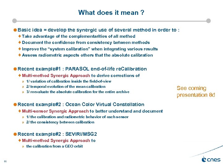 What does it mean ? Basic idea = develop the synergic use of several