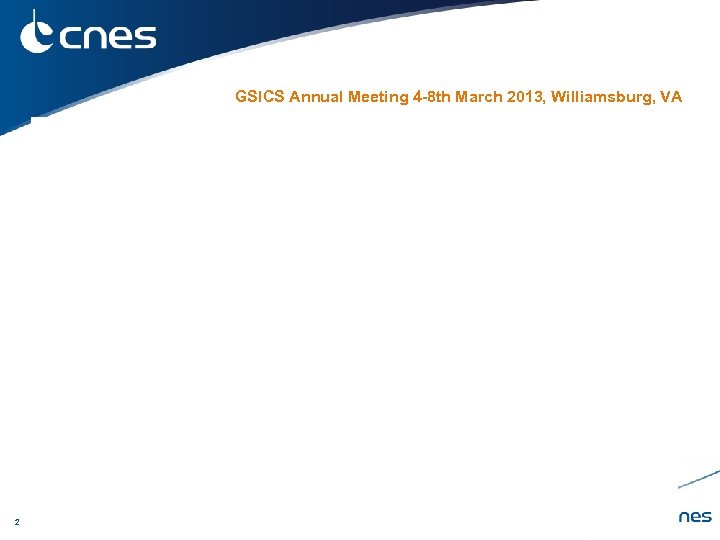 GSICS Annual Meeting 4 -8 th March 2013, Williamsburg, VA Marquis de Lafayette Williamsburg,