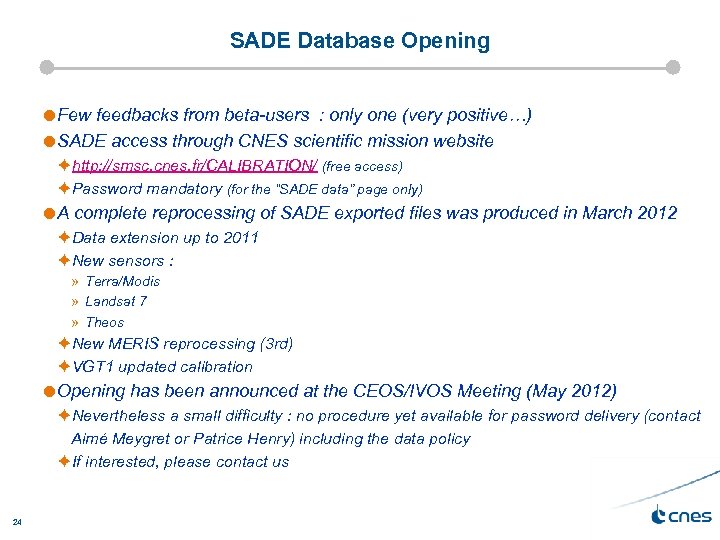 SADE Database Opening Few feedbacks from beta-users : only one (very positive…) SADE access
