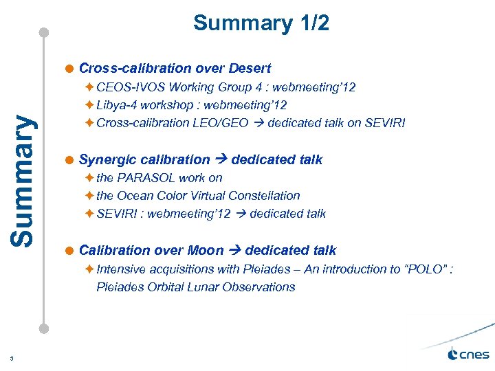 Summary 1/2 Summary Cross-calibration over Desert è CEOS-IVOS Working Group 4 : webmeeting’ 12