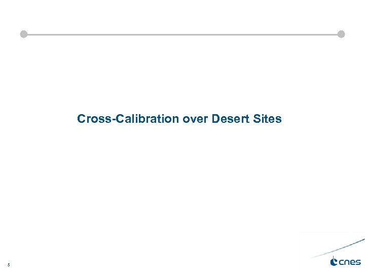 Cross-Calibration over Desert Sites 5 