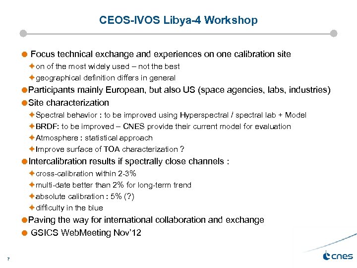 CEOS-IVOS Libya-4 Workshop Focus technical exchange and experiences on one calibration site èon of