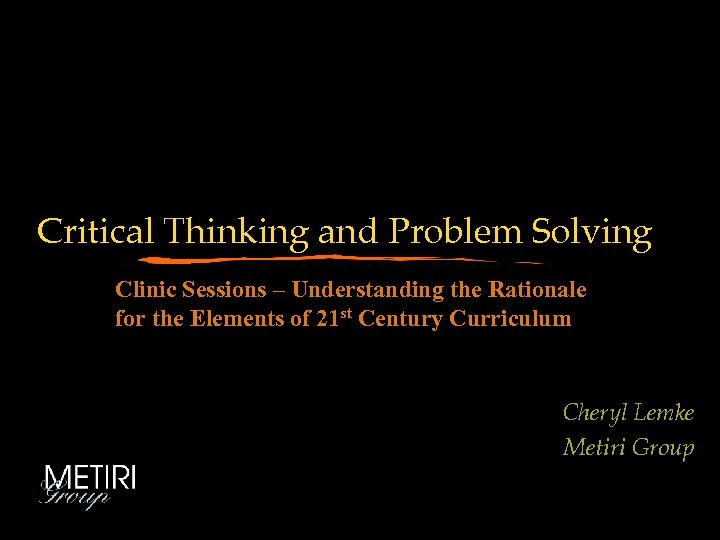 Critical Thinking and Problem Solving Clinic Sessions – Understanding the Rationale for the Elements
