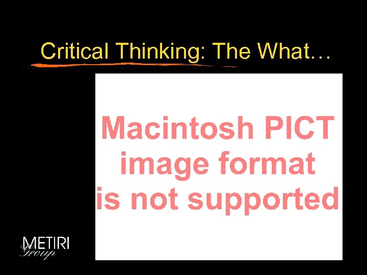 Critical Thinking: The What… 