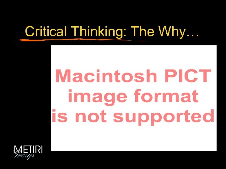 Critical Thinking: The Why… 